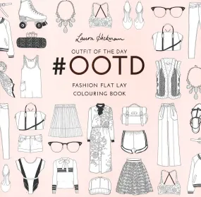 #Ootd: Fashion Flat Lay Colouring Book - Fashion Flat Lay Colouring Book